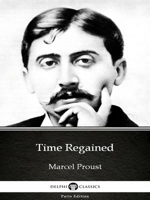 cover image of Time Regained by Marcel Proust--Delphi Classics (Illustrated)
